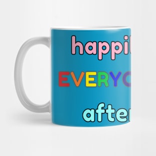 Happily EVERYONE After Mug